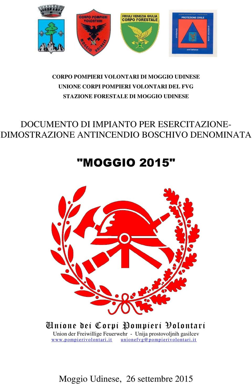 DENOMINATA "MOGGIO 2015" Unione dei Corpi Pompieri Volontari Union der Freiwillige Feuerwehr - Unija