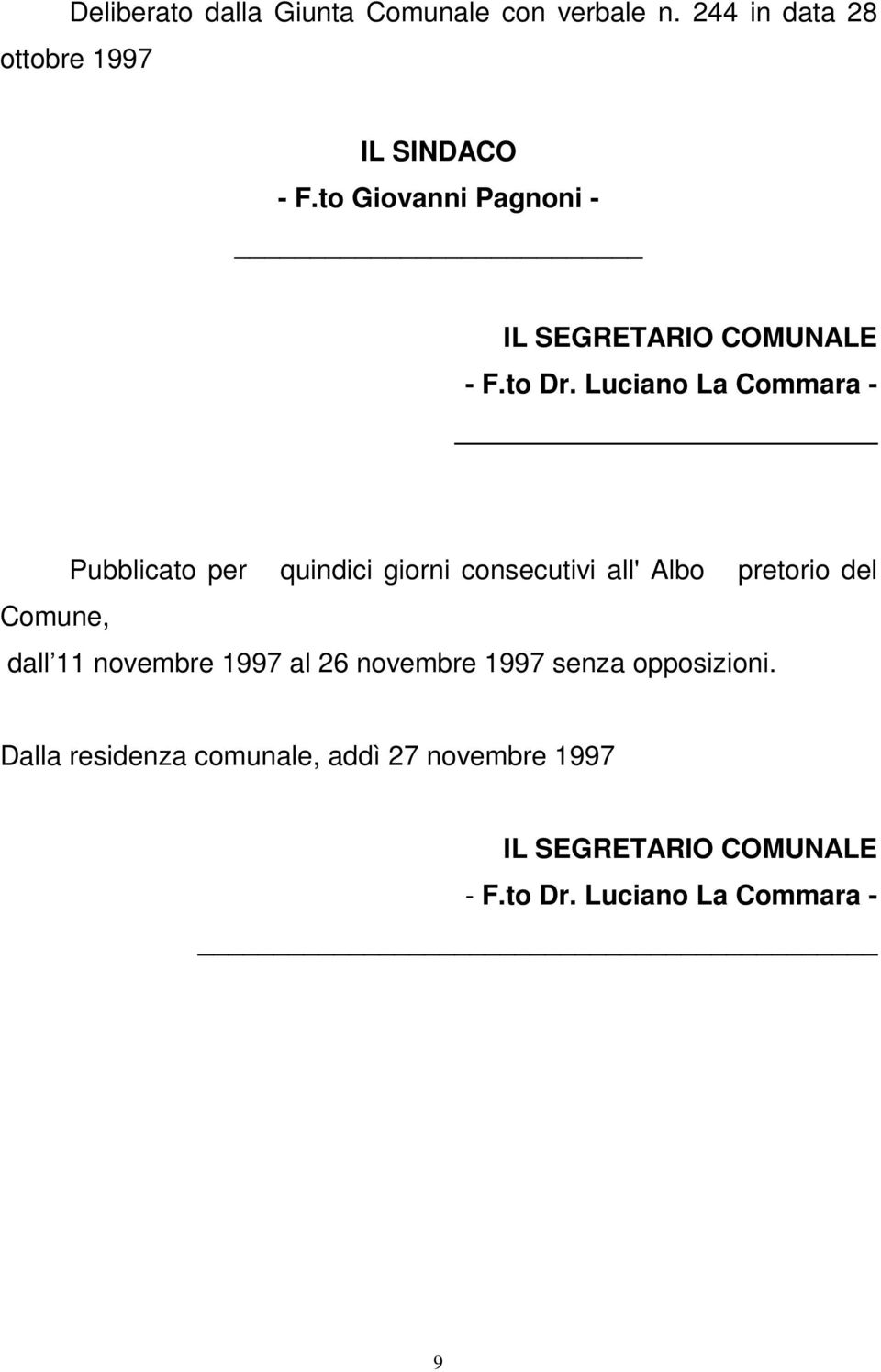 Luciano La Commara - _ Comune, Pubblicato per quindici giorni consecutivi all' Albo