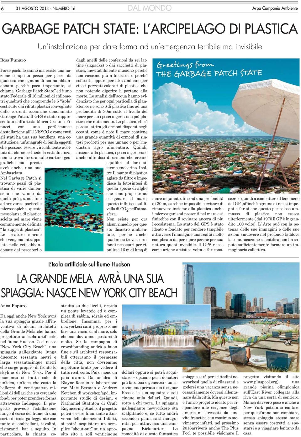 rifiuti plastici convogliate dalle correnti oceaniche denominate Garbage Patch.