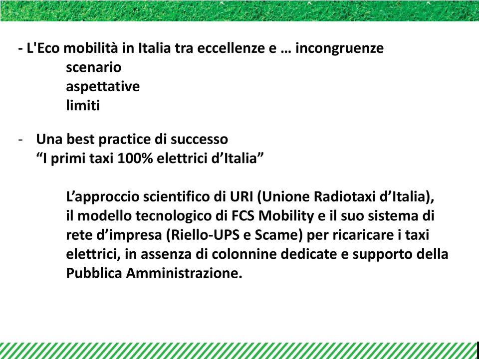 Radiotaxi d Italia), il modello tecnologico di FCS Mobility e il suo sistema di rete d impresa