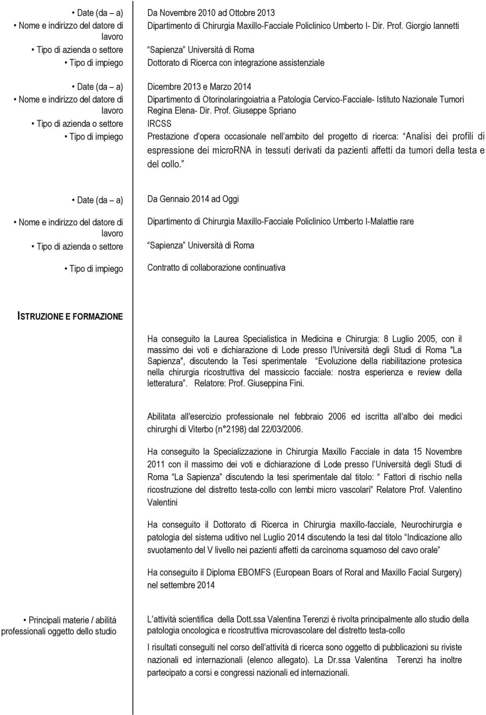 Otorinolaringoiatria a Patologia Cervico-Facciale- Istituto Nazionale Tumori Regina Elena- Dir. Prof.