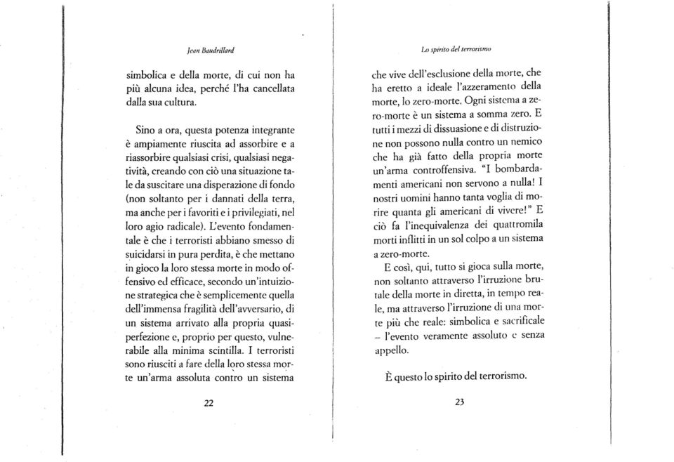 qualsiasi negativita, crcando con do una situazione tale da suscitare una disperazione di fdndo (non soltantd per i dannati dena terra,.