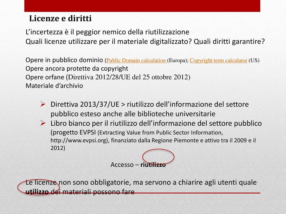 archivio Direttiva 2013/37/UE > riutilizzo dell informazione del settore pubblico esteso anche alle biblioteche universitarie Libro bianco per il riutilizzo dell informazione del settore pubblico