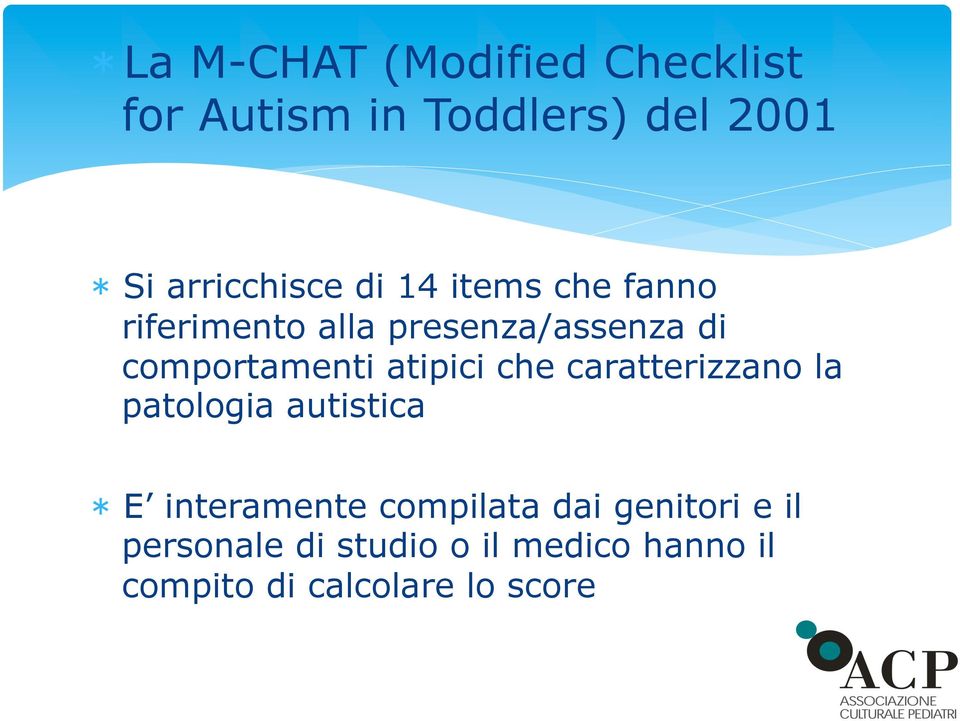 comportamenti atipici che caratterizzano la patologia autistica * E interamente