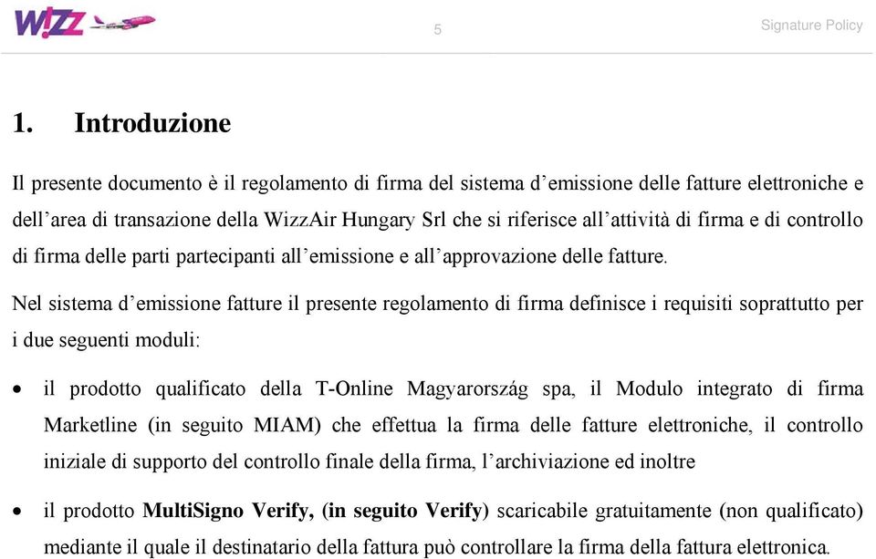 firma e di controllo di firma delle parti partecipanti all emissione e all approvazione delle fatture.