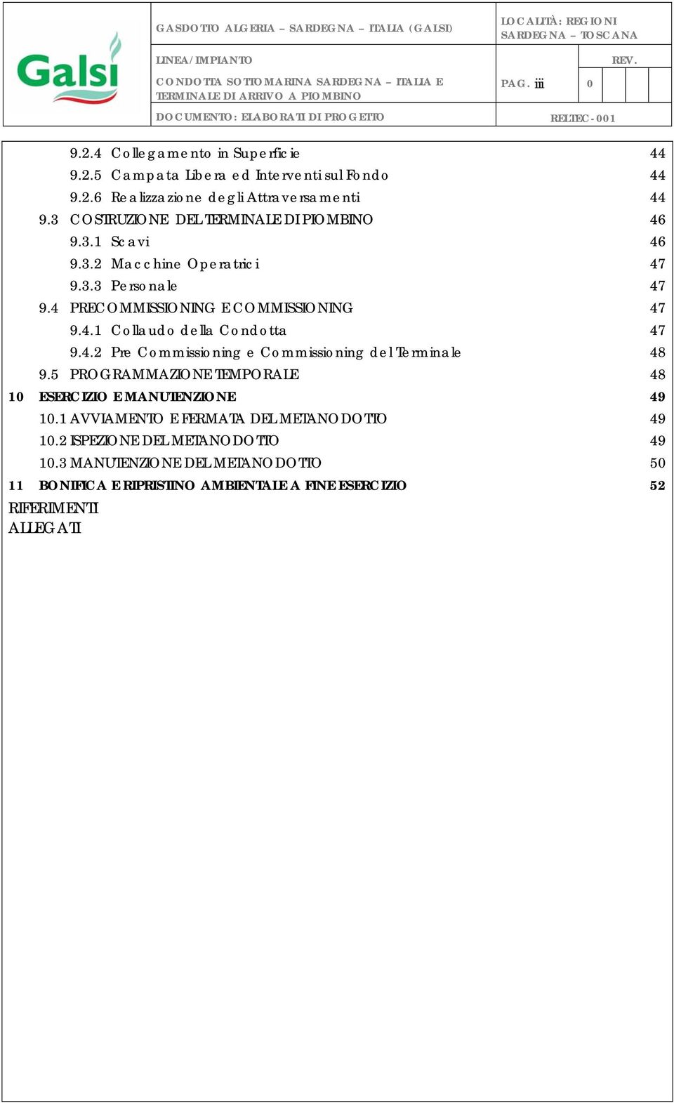 4.2 Pre Commissioning e Commissioning del Terminale 48 9.5 PROGRAMMAZIONE TEMPORALE 48 10 ESERCIZIO E MANUTENZIONE 49 10.