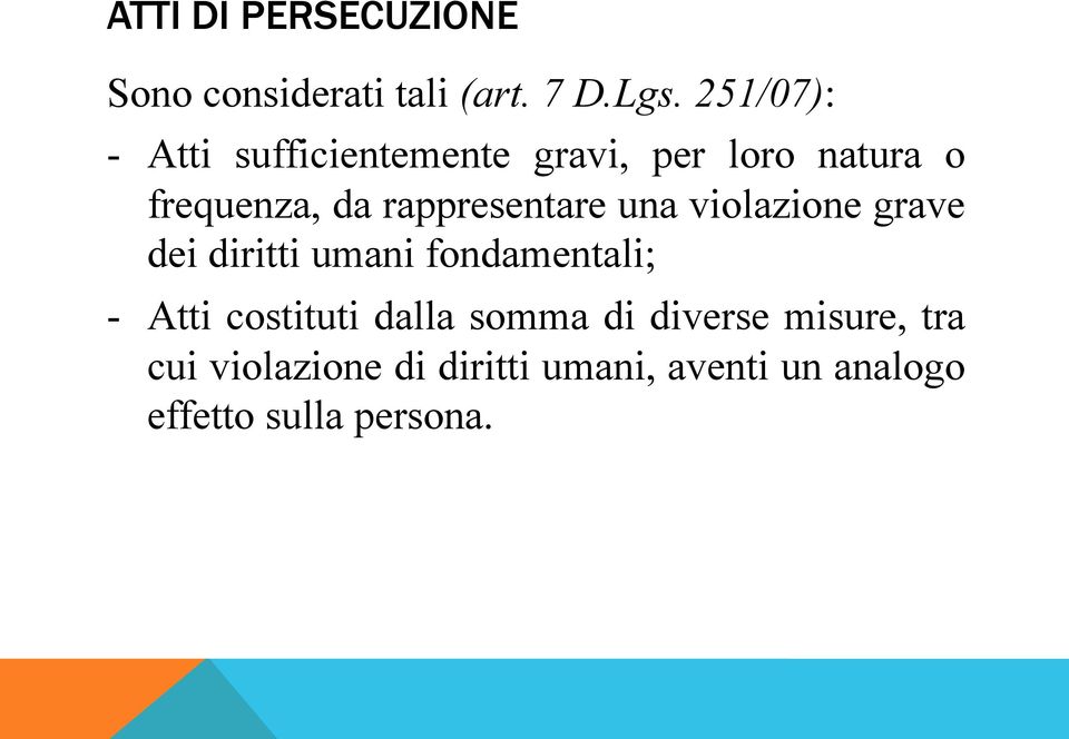 rappresentare una violazione grave dei diritti umani fondamentali; - Atti