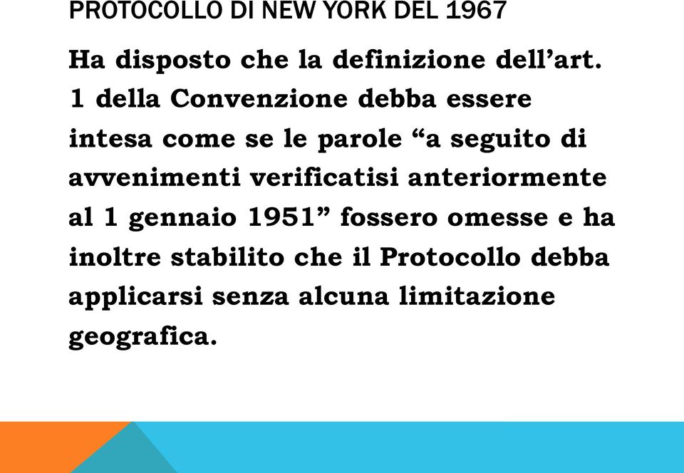 avvenimenti verificatisi anteriormente al 1 gennaio 1951 fossero omesse e ha