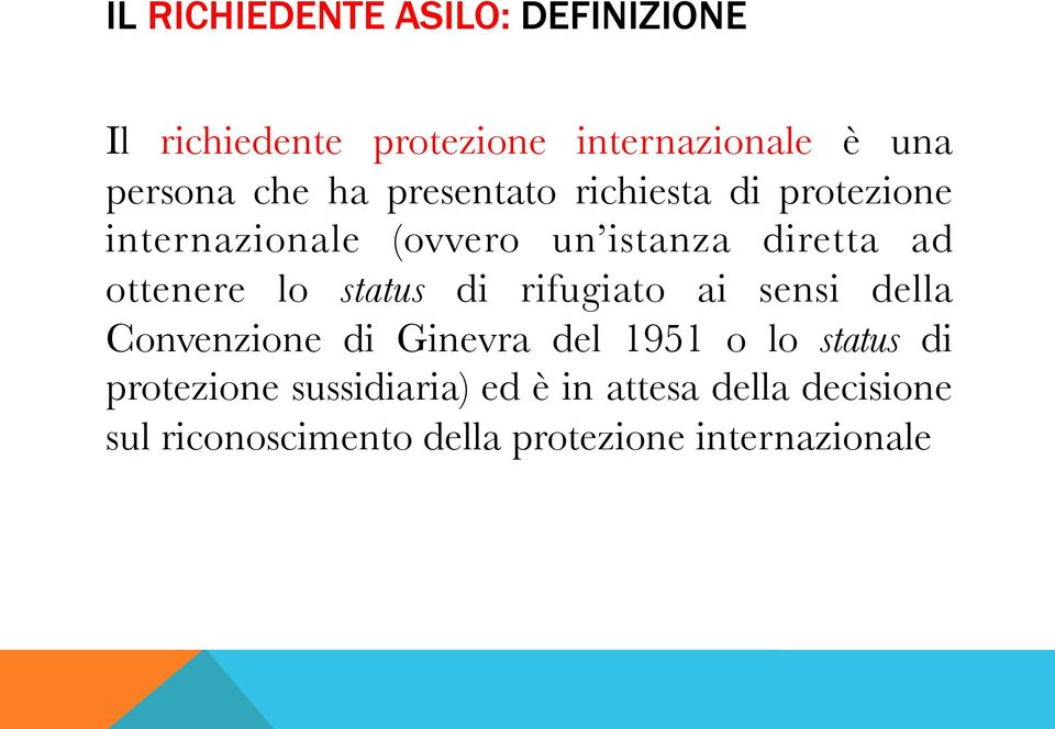 lo status di rifugiato ai sensi della Convenzione di Ginevra del 1951 o lo status di