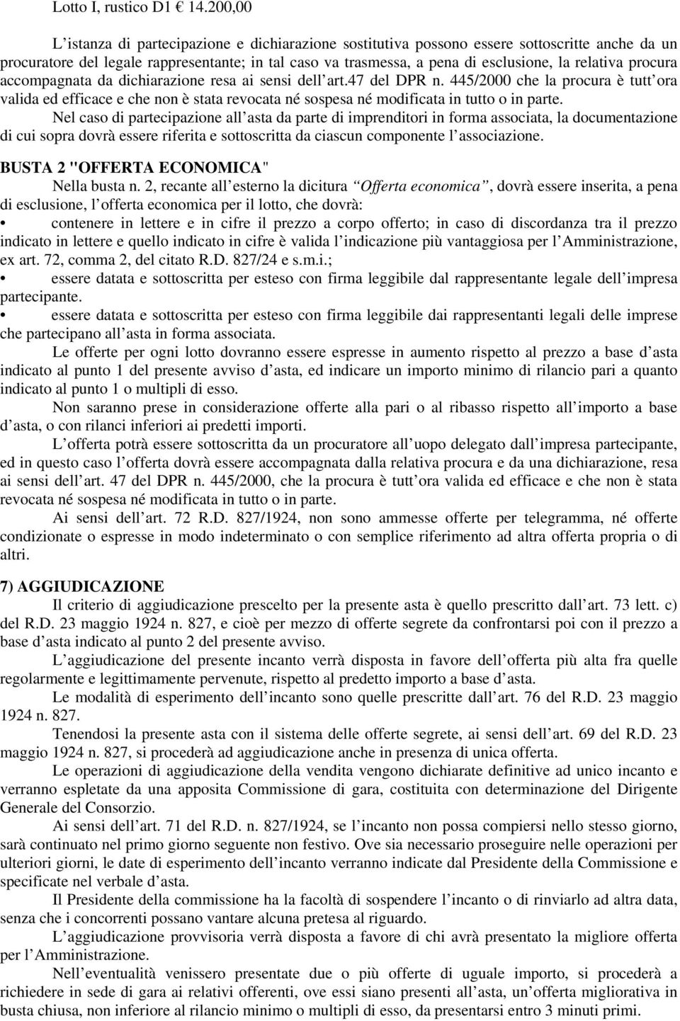 relativa procura accompagnata da dichiarazione resa ai sensi dell art.47 del DPR n.