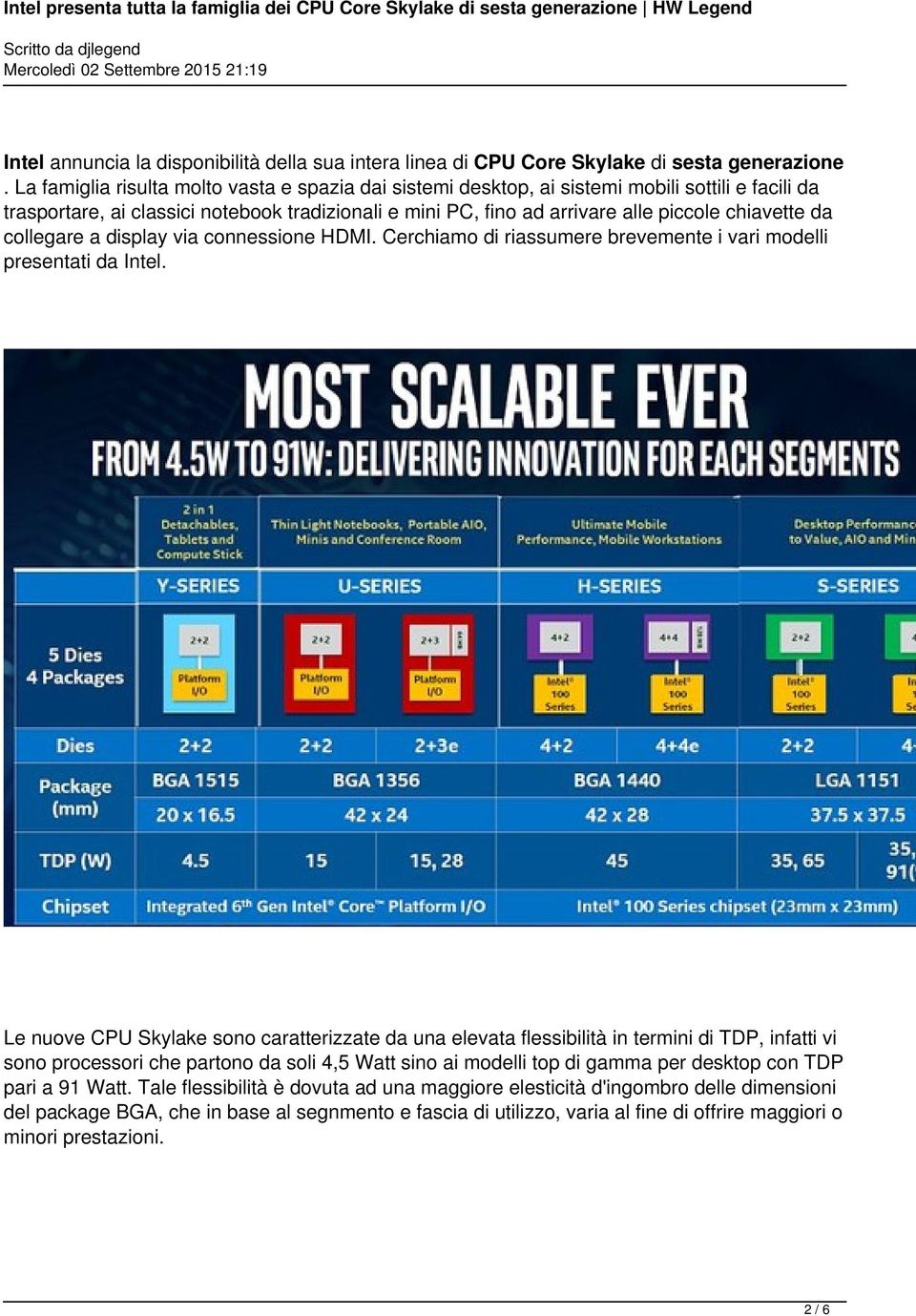 da collegare a display via connessione HDMI. Cerchiamo di riassumere brevemente i vari modelli presentati da Intel.