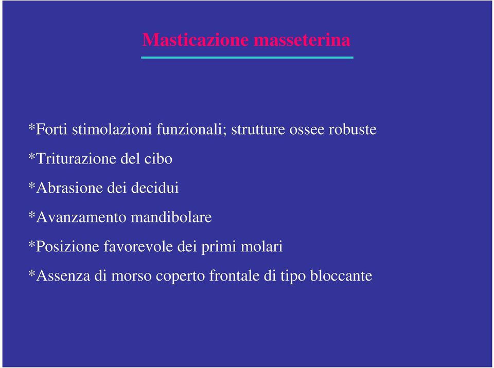 dei decidui *Avanzamento mandibolare *Posizione favorevole