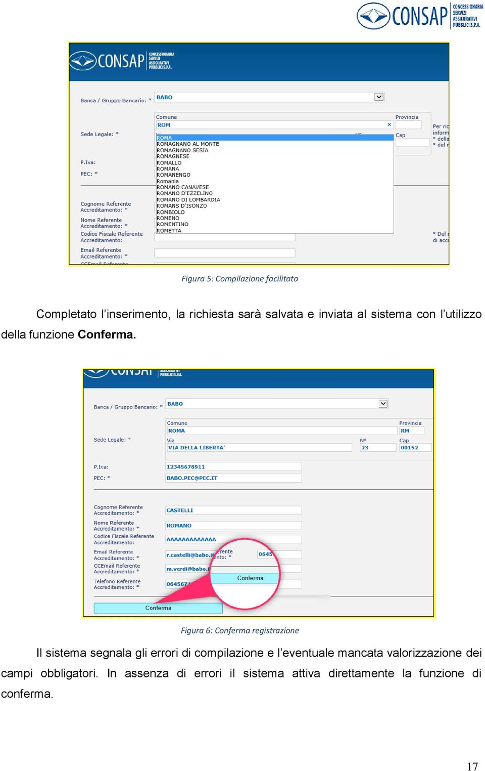 Figura 6: Conferma registrazione Il sistema segnala gli errori di compilazione e l