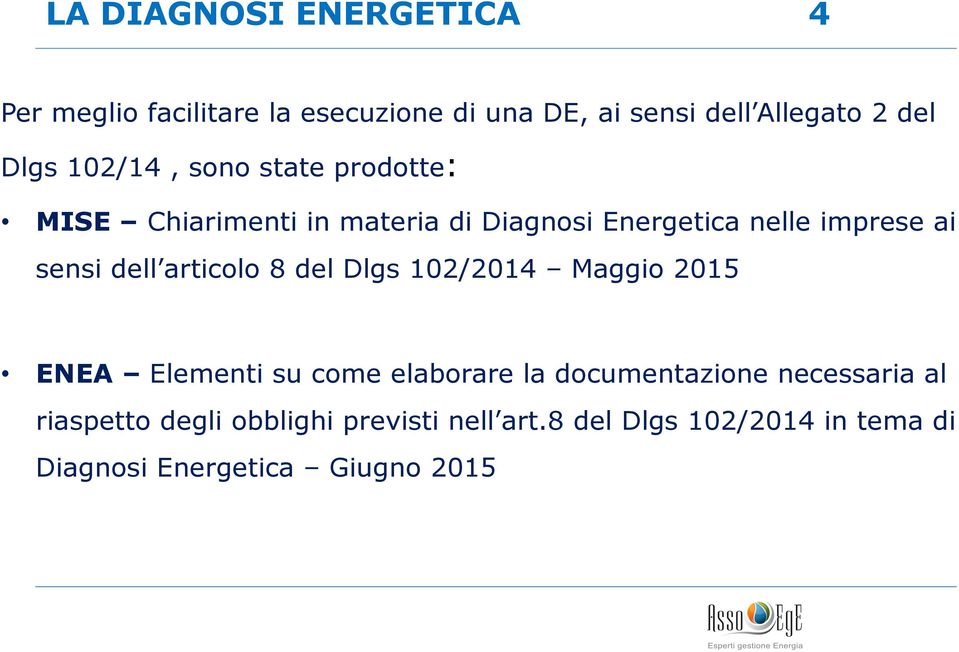 dell articolo 8 del Dlgs 102/2014 Maggio 2015 ENEA Elementi su come elaborare la documentazione