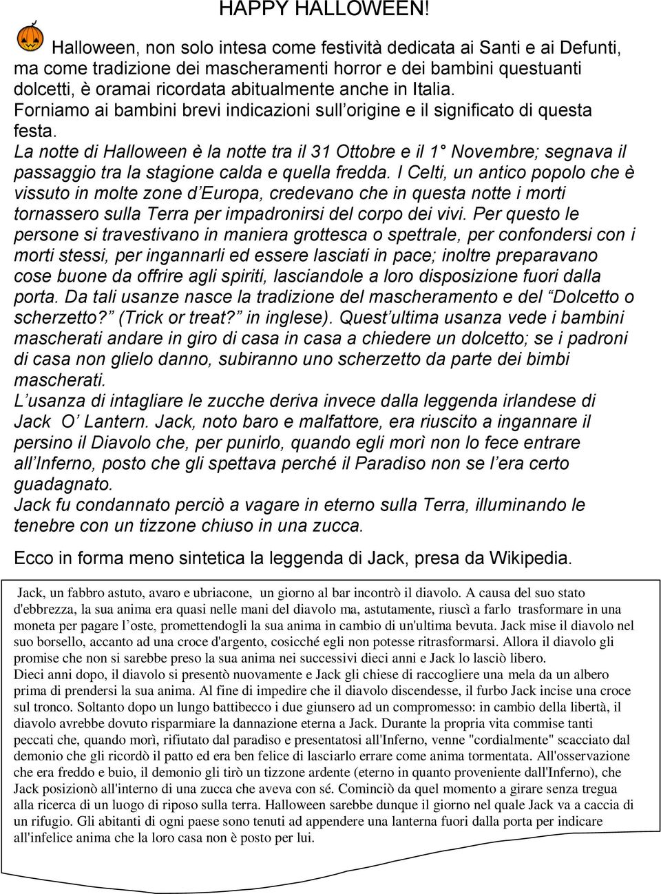 Italia. Forniamo ai bambini brevi indicazioni sull origine e il significato di questa festa.