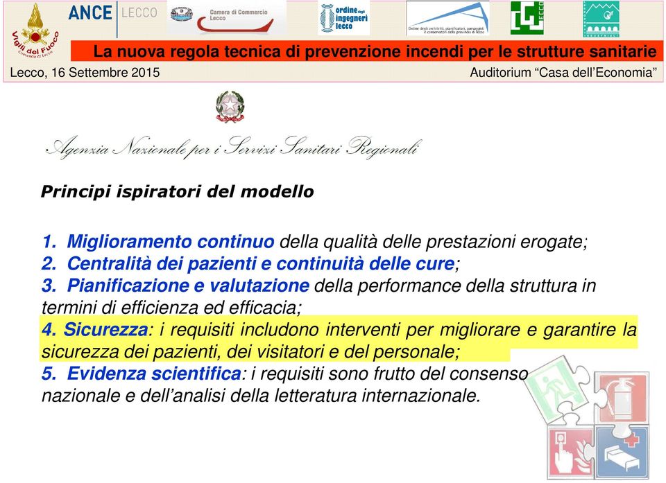 Pianificazione e valutazione della performance della struttura in termini di efficienza ed efficacia; 4.