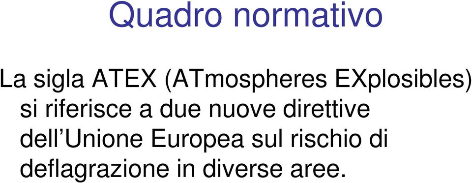 a due nuove direttive dell Unione