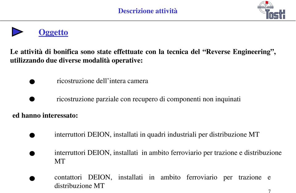 componenti non inquinati interruttori DEION, installati in quadri industriali per distribuzione MT interruttori DEION, installati