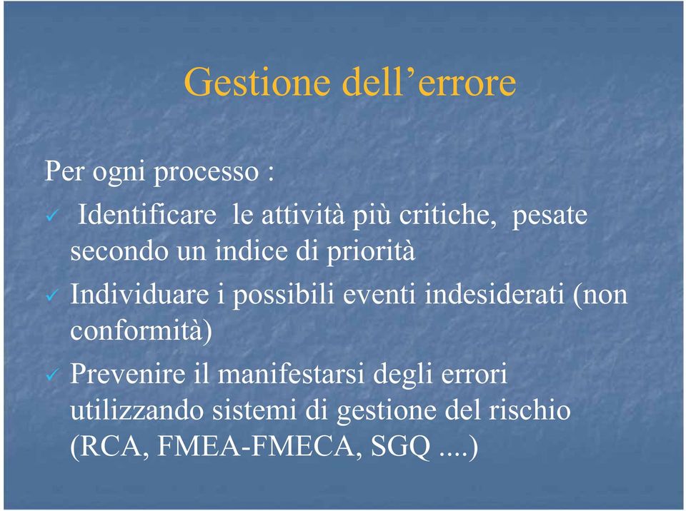 eventi indesiderati (non conformità) Prevenire il manifestarsi degli