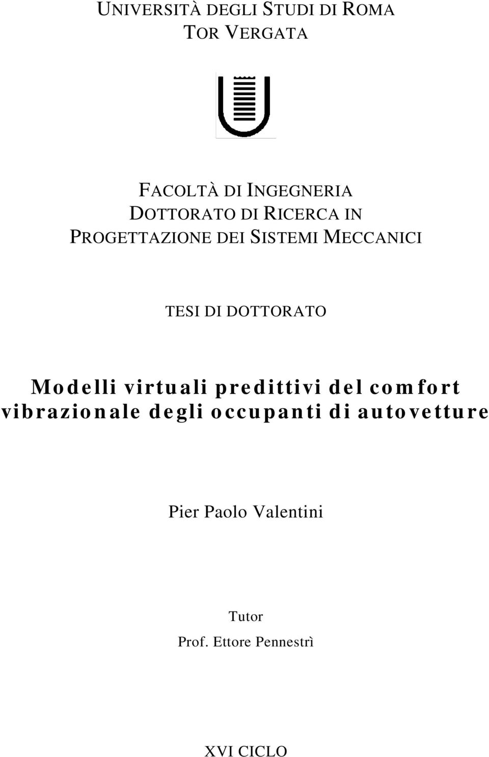 DOTTORATO Modelli virtuali predittivi del comfort vibrazionale degli