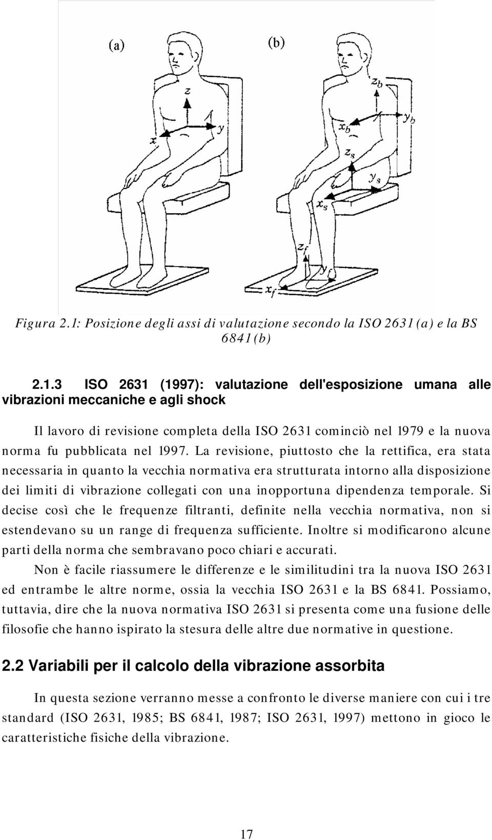 (a) e la BS 6841 