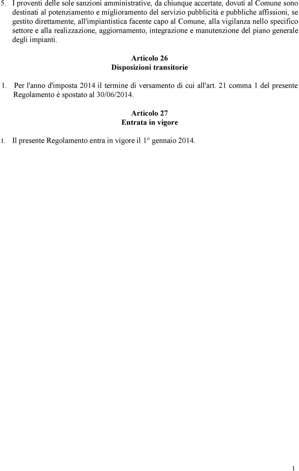 aggiornamento, integrazione e manutenzione del piano generale degli impianti. Articolo 26 Disposizioni transitorie 1.