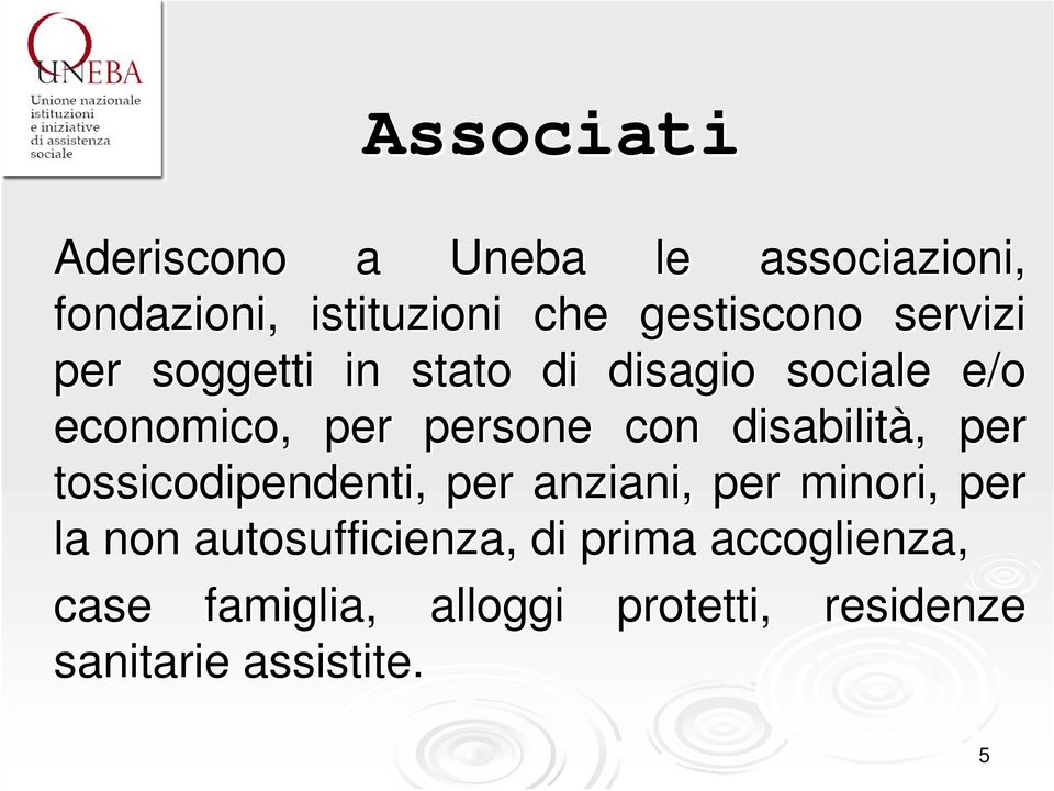 disabilità,, per tossicodipendenti, per anziani, per minori, per la non