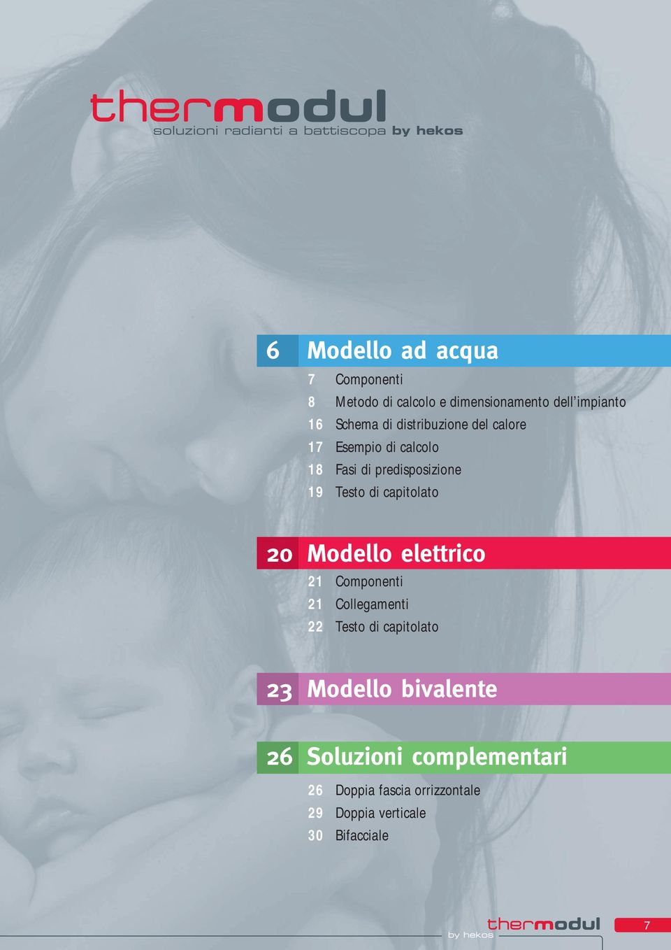 capitolato 20 Modello elettrico 21 Componenti 21 Collegamenti 22 Testo di capitolato 23 Modello