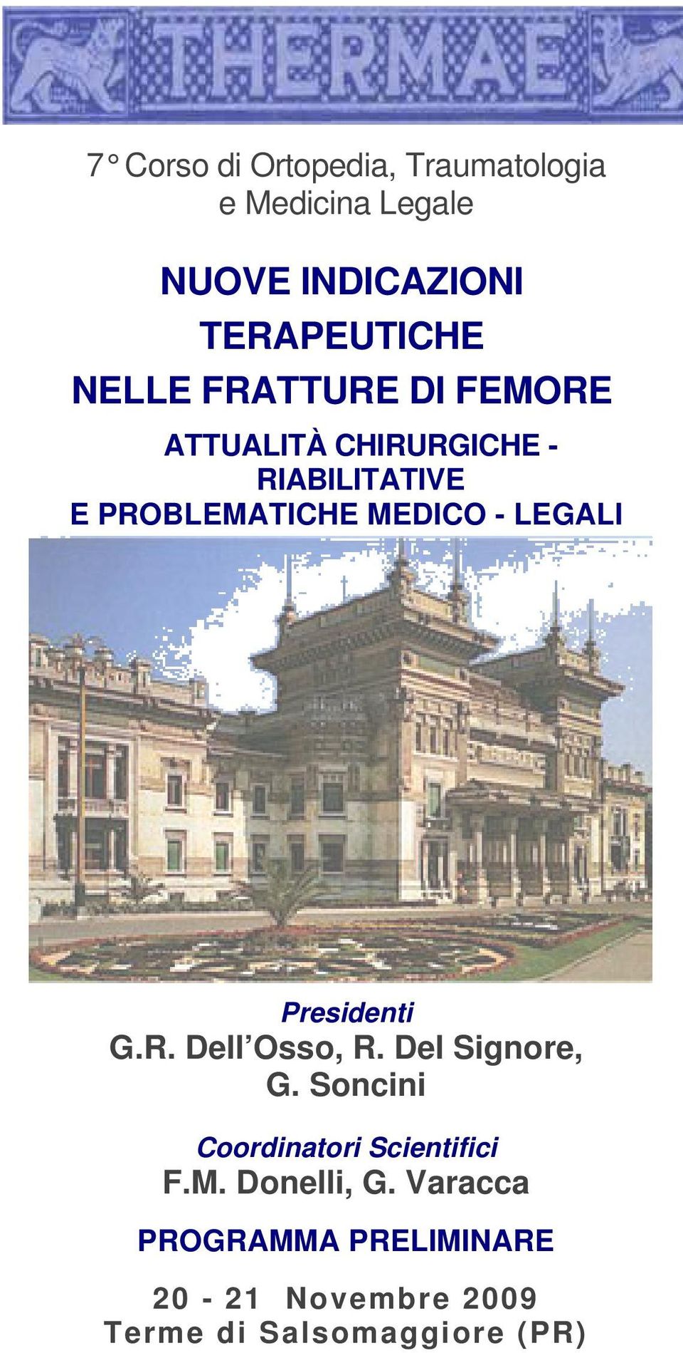 LEGALI Presidenti G.R. Dell Osso, R. Del Signore, G. Soncini Coordinatori Scientifici F.