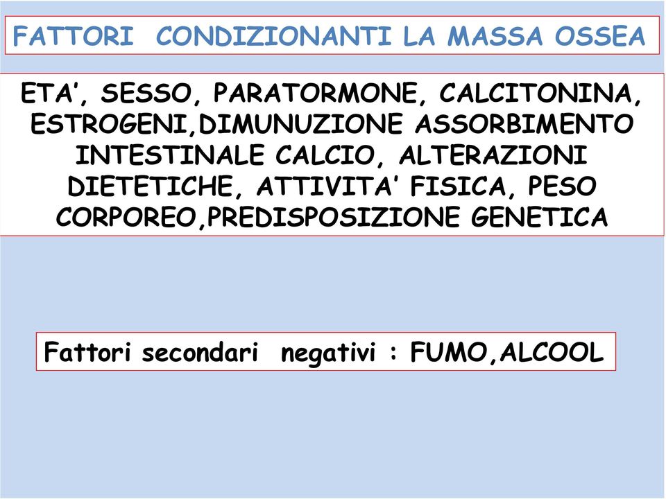 CALCIO, ALTERAZIONI DIETETICHE, ATTIVITA FISICA, PESO