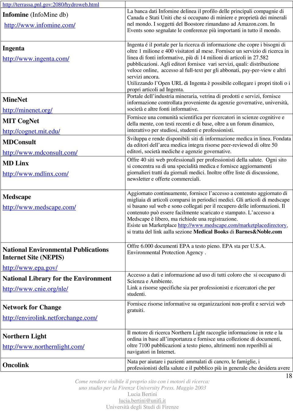 gov/ National Library for the Environment http://www.cnie.org/nle/ Network for Change http://envirolink.netforchange.