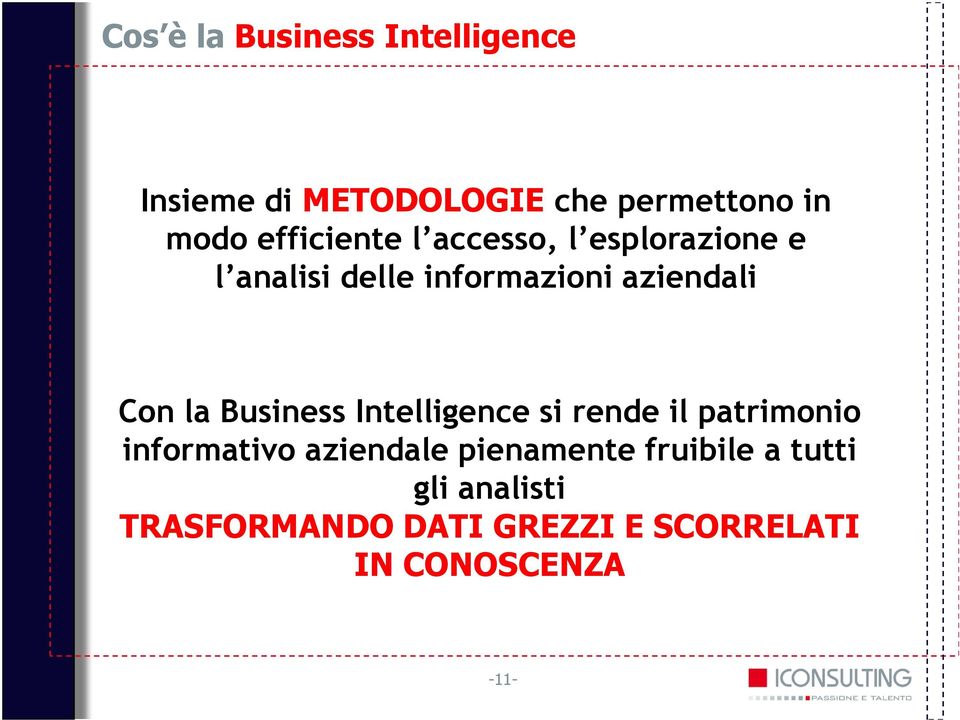 la Business Intelligence si rende il patrimonio informativo aziendale pienamente