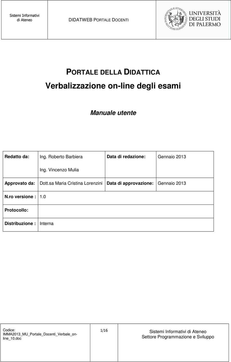 sa Maria Cristina Lorenzini Data di approvazione: Gennaio 2013 N.ro versione : 1.