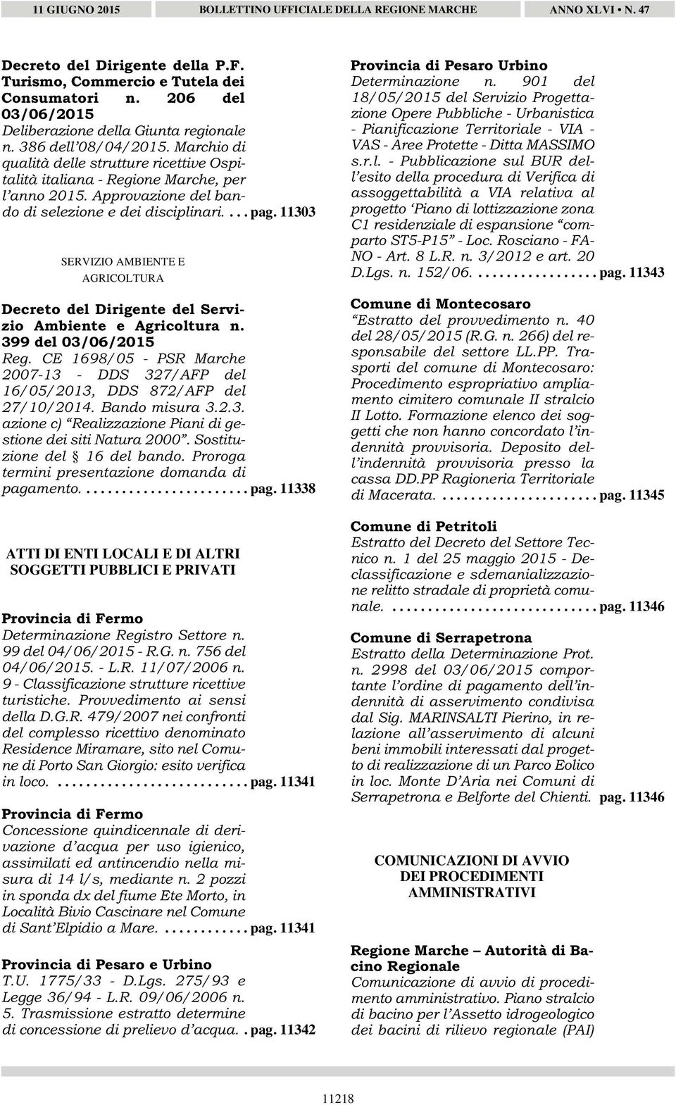 11303 SERVIZIO AMBIENTE E AGRICOLTURA Decreto del Dirigente del Servizio Ambiente e Agricoltura n. 399 del 03/06/2015 Reg.