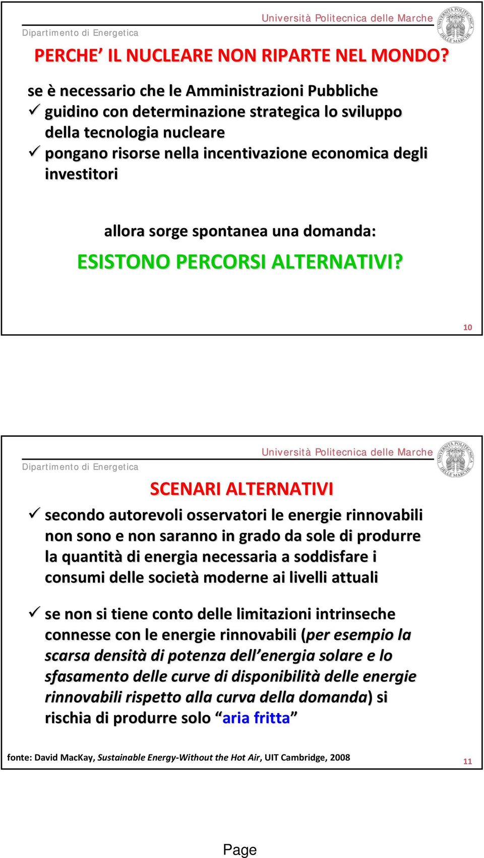 sorge spontanea una domanda: ESISTONO PERCORSI ALTERNATIVI?