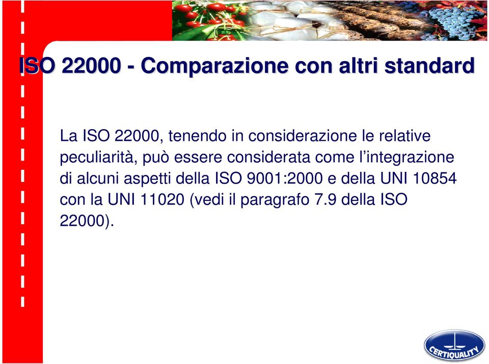 come l integrazione di alcuni aspetti della ISO 9001:2000 e della