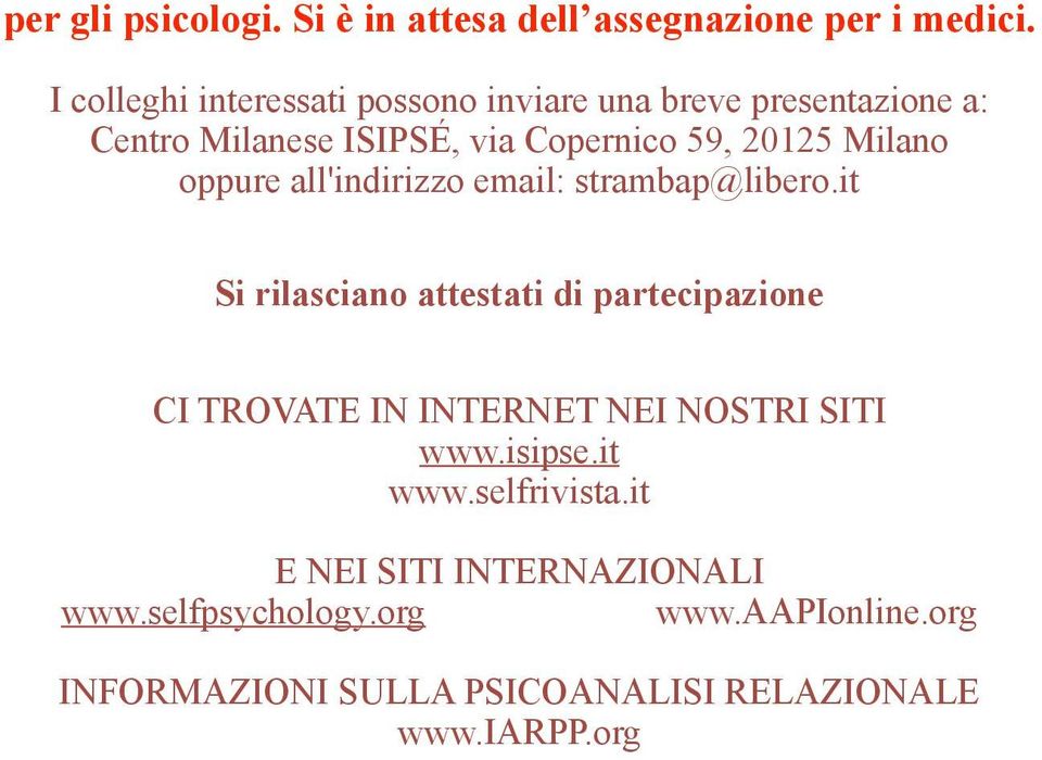 Milano oppure all'indirizzo email: strambap@libero.