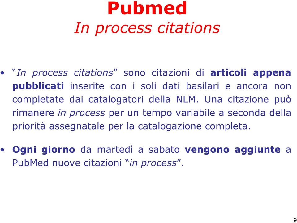 Una citazione può rimanere in process per un tempo variabile a seconda della priorità assegnatale