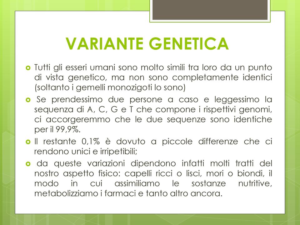 sequenze sono identiche per il 99,9%.