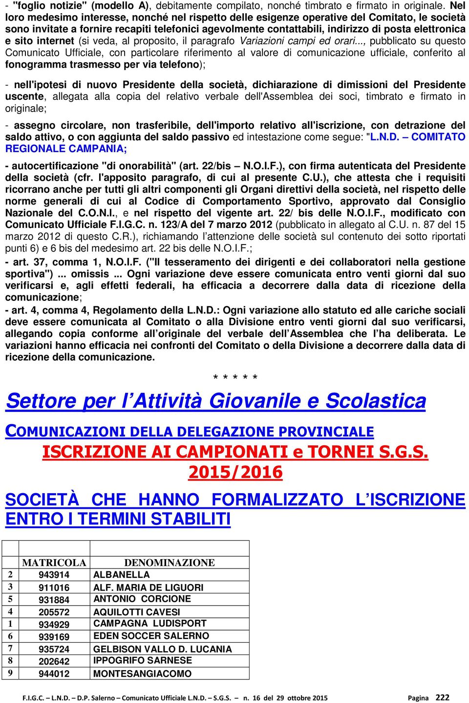 e sito internet (si veda, al proposito, il paragrafo Variazioni campi ed orari.