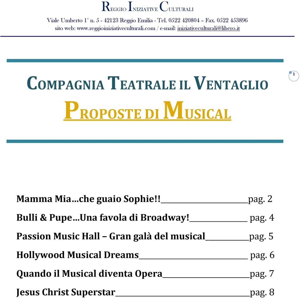 5 Hollywood Musical Dreams pag. 6 Quando il Musical diventa Opera pag.