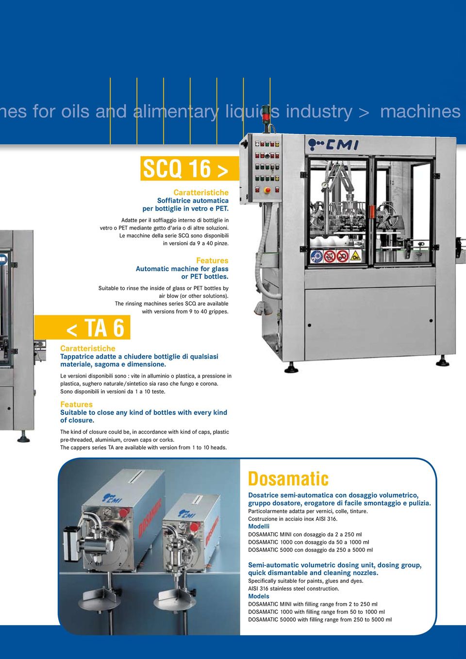 Automatic machine for glass or PET bottles. Suitable to rinse the inside of glass or PET bottles by air blow (or other solutions).