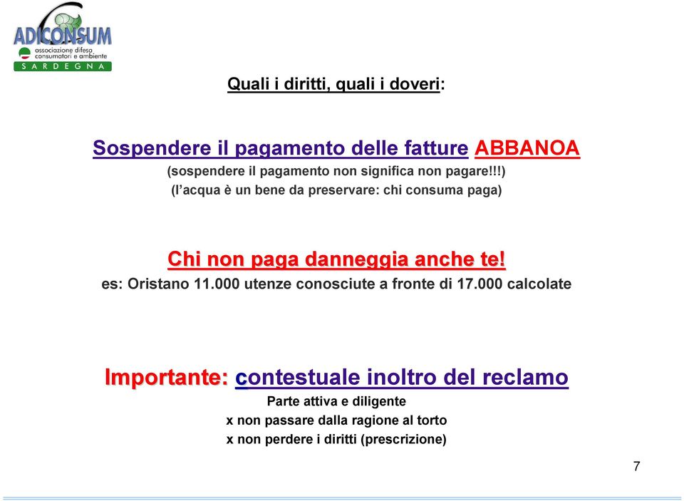 es: Oristano 11.000 utenze conosciute a fronte di 17.