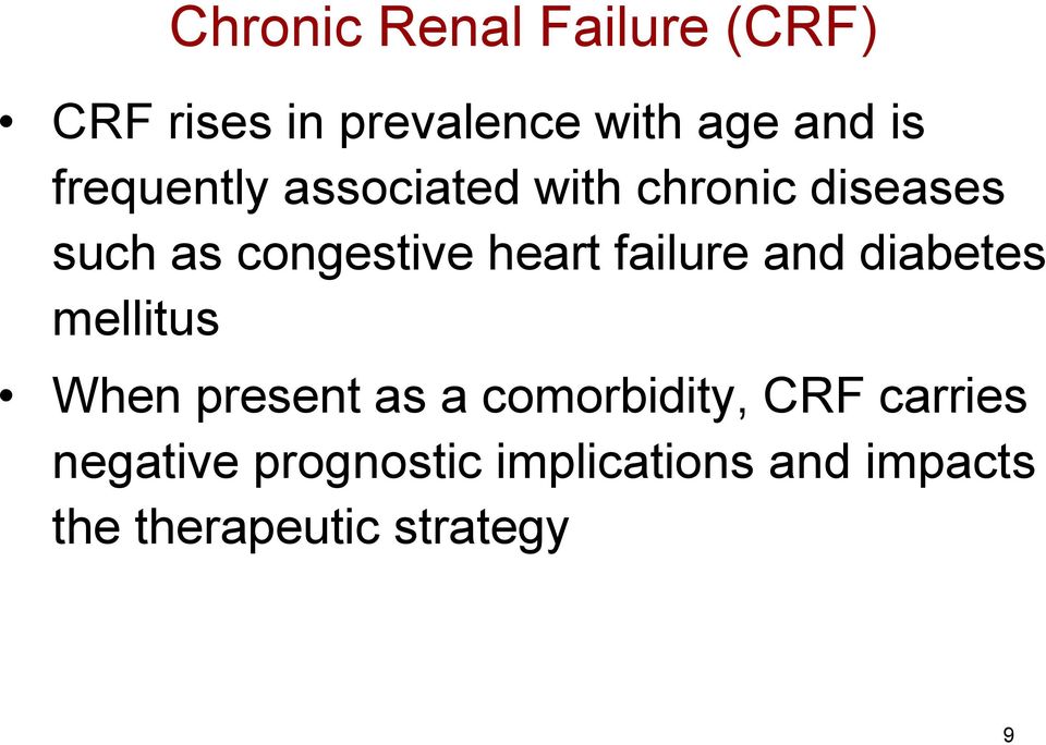 failure and diabetes mellitus When present as a comorbidity, CRF