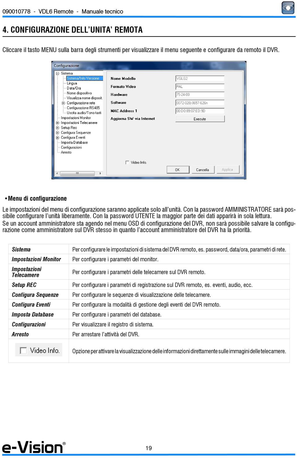 Con la password UTENTE la maggior parte dei dati apparirà in sola lettura.