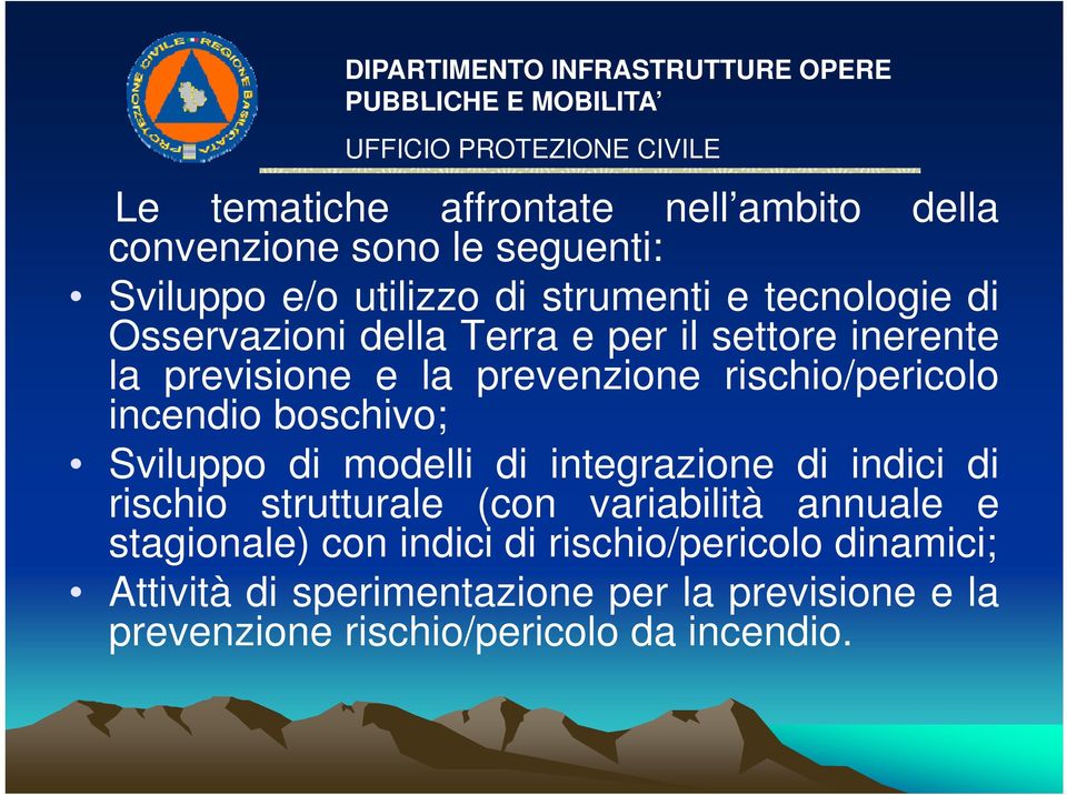 boschivo; Sviluppo di modelli di integrazione di indici di rischio strutturale (con variabilità annuale e stagionale) con