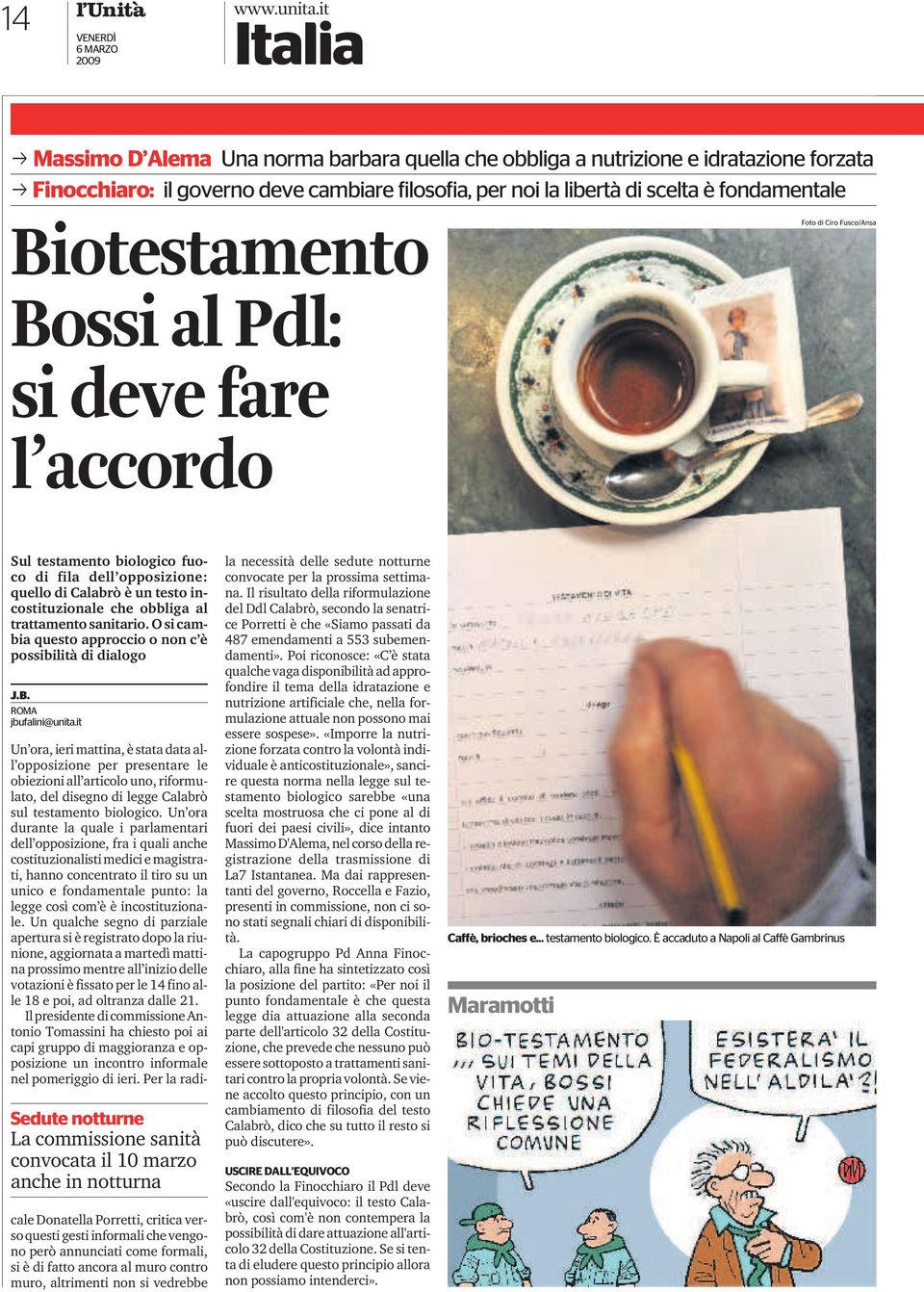 Biotestamento BossialPdl: sidevefare l accordo Foto di Ciro Fusco/Ansa Sul testamento biologico fuoco di fila dell opposizione: quello di Calabrò è un testo incostituzionale che obbliga al