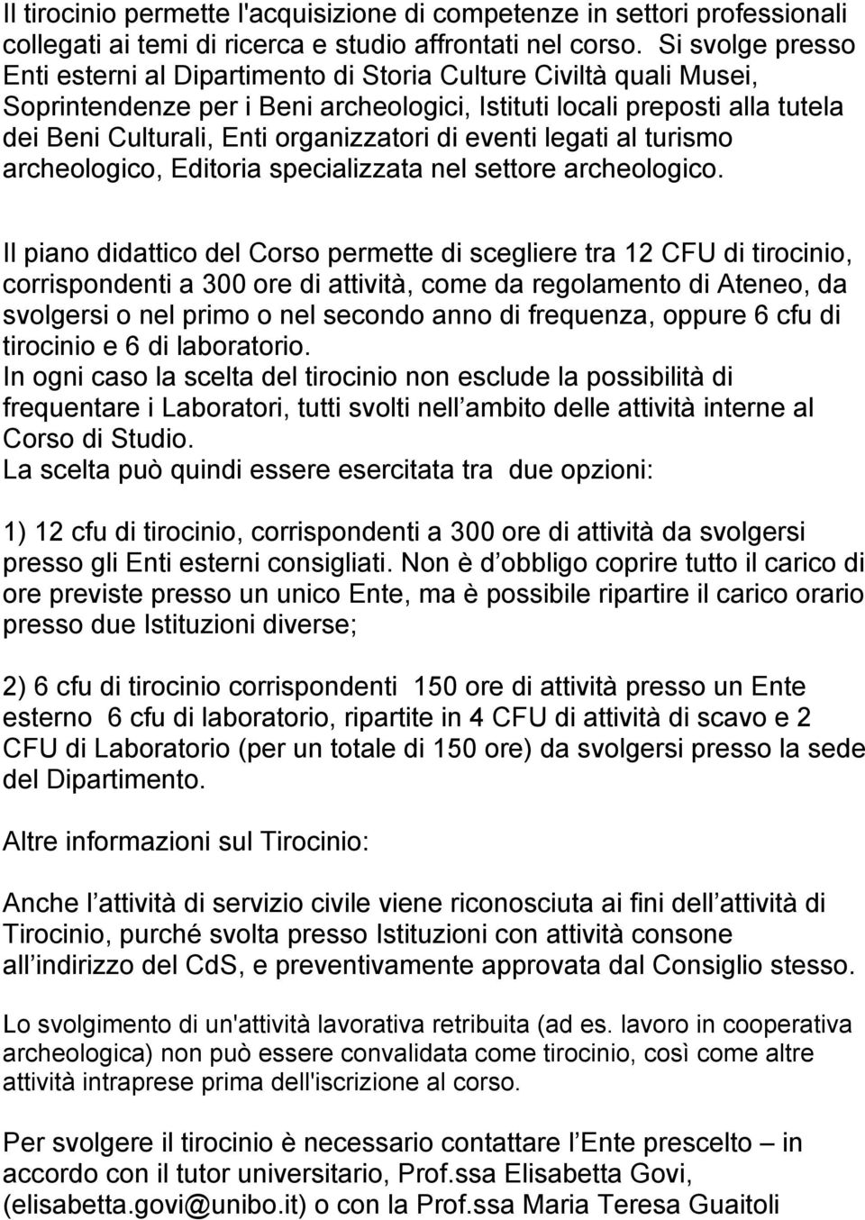 organizzatori di eventi legati al turismo archeologico, Editoria specializzata nel settore archeologico.