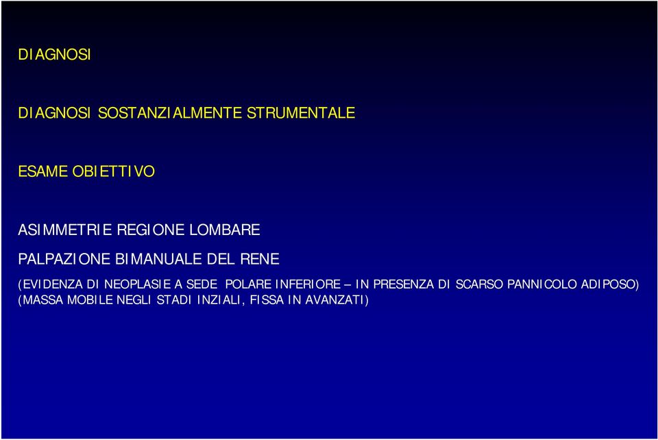 (EVIDENZA DI NEOPLASIE A SEDE POLARE INFERIORE IN PRESENZA DI