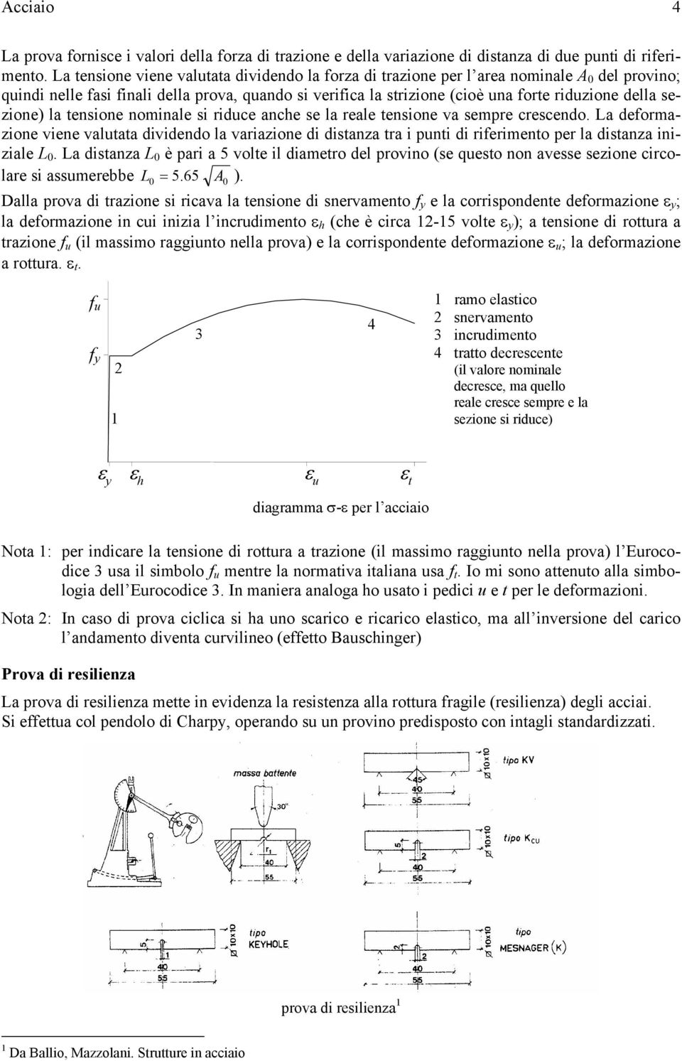 sezione) la tensione nominale si riduce anche se la reale tensione va sempre crescendo.